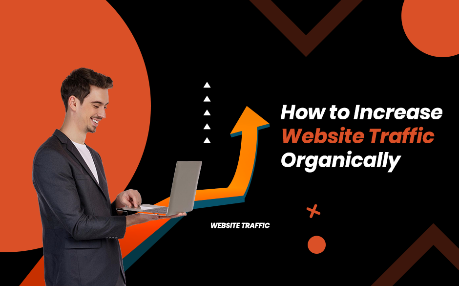 How to increase website traffic organically