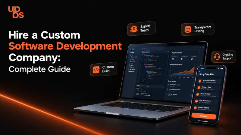 Hire a custom software development company complete guide